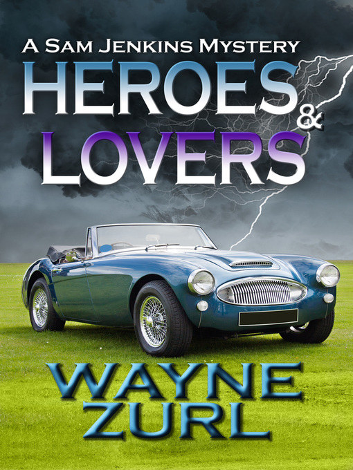 Title details for Heroes and Lovers by Wayne Zurl - Available